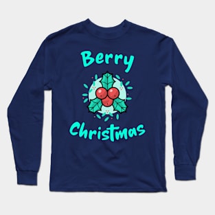 Berry Christmas, Gardener Christmas, Holly Berry Long Sleeve T-Shirt